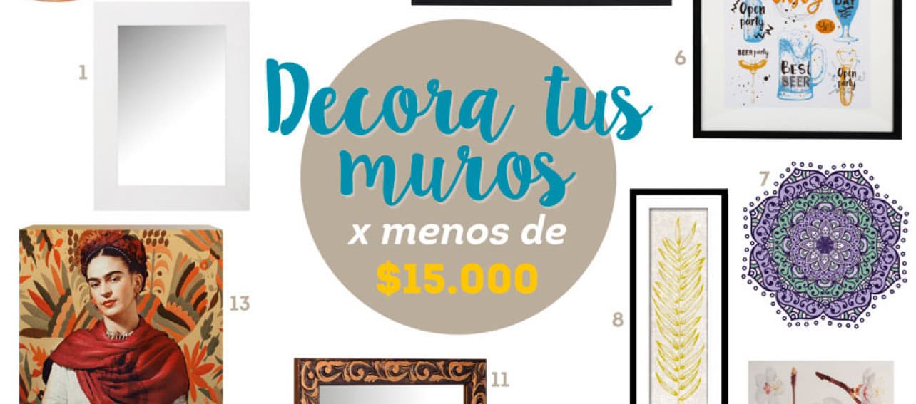 Decora tus muros por menos de $15.000