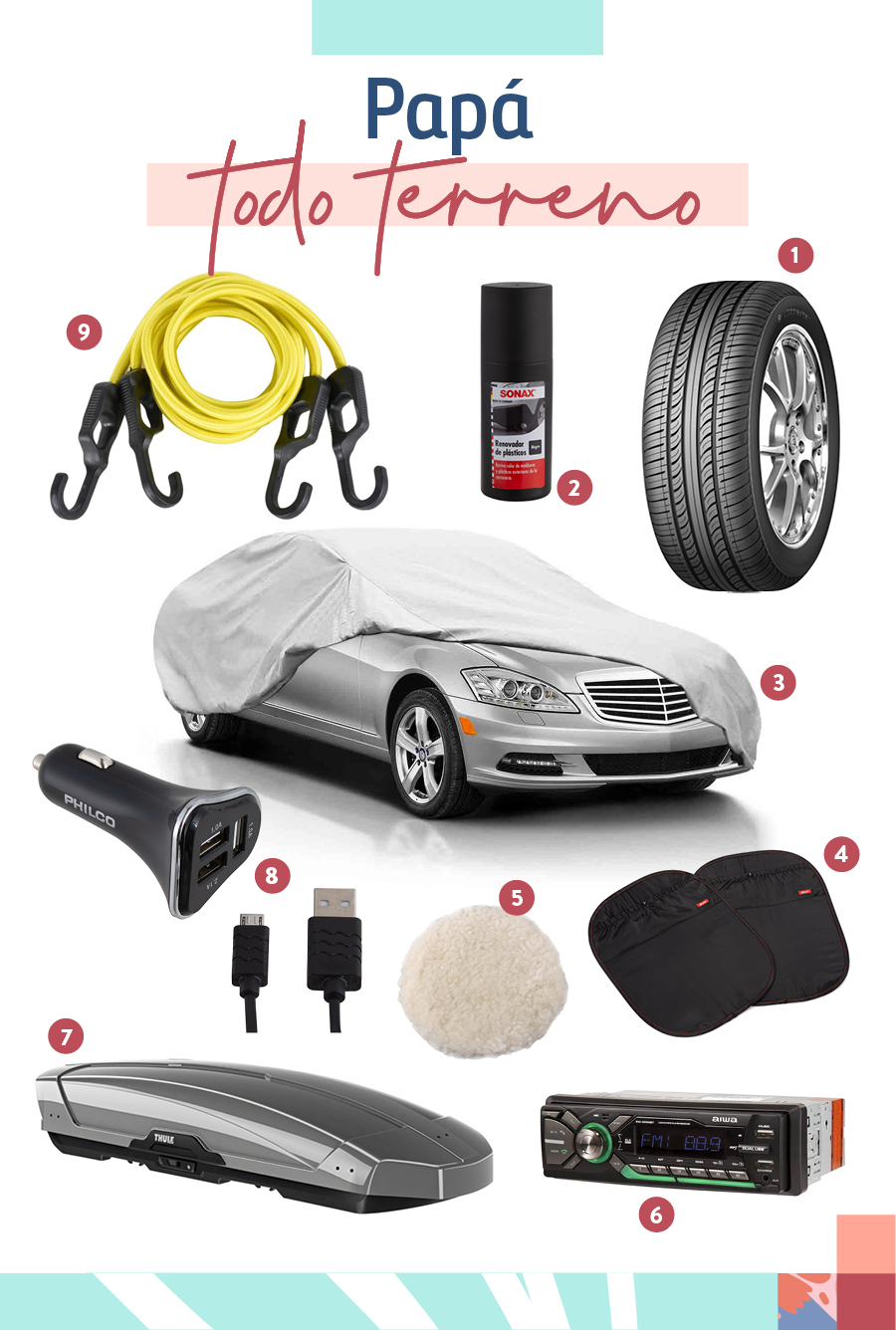 Regalos para "Papá todo terreno" Selección de regalos para "Papá todo terreno": 1-Neumático / 2-Renovador de plástico / 3-Funda para auto XL / 4-Protectores de respaldo / 5-Funda pulidora / 6-Radio mp3 / 7-Thule motion titan / 8-Kit cargador rápido auto / 9-Set de pulpos amarillo
